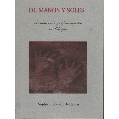 DE MANOS Y SOLES Estudio de la Gráfica rupestres en Chiapas