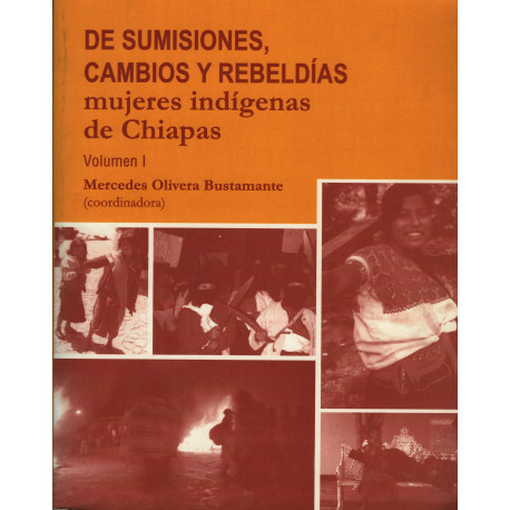 DE SUMISIONES, CAMBIOS Y REBELDIAS mujeres indígenas de Chiapas
