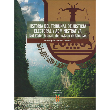 HISTORIA DEL TRIBUNAL DE JUSTICIA ELECTORAL Y ADMINISTRATIVA del Poder Judicial del Estado de Chiapas