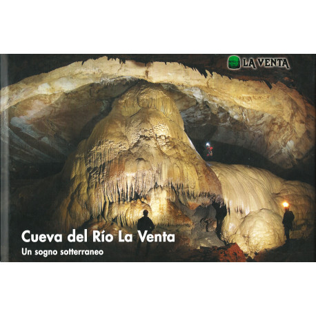 CUEVA DEL RIO LA VENTA ITALIANO Un sogno sotterraneo