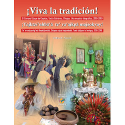 ¡Viva la tradición! - El Carnaval Zoque de Coyatoc, Tuxtla Gutiérrez, Chiapas. Una muestra fotográfica, 2015-2019