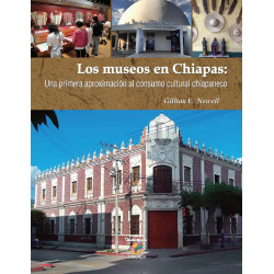 Los museos en Chiapas : una primera aproximación al consumo cultural chiapaneco