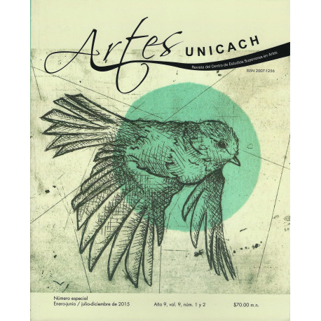 ARTES UNICACH - AÑO 09, VOL 09, NUM 1 y 2