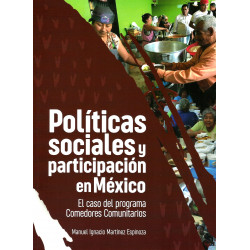 POLITICAS SOCIALES Y PARTICIPACIÓN EN MÉXICO El caso del programa Comedores Comunitarios