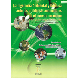 LA INGENIERIA AMBIENTAL Y QUIMICA ANTE LOS PROBLEMAS AMBIENTALES EN EL SURESTE MEXICANO II C.A.C.