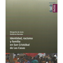IDENTIDAD, RACISMO Y FAMILIA EN SAN CRISTOBAL DE LAS CASAS