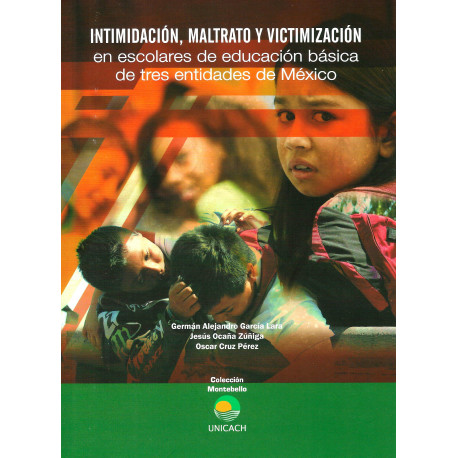 INTIMIDACION, MALTRATO Y VICTIMIZACION EN ESCOLARES DE EDUCACION BASICA DE TRES ENTIDADES DE MEXICO