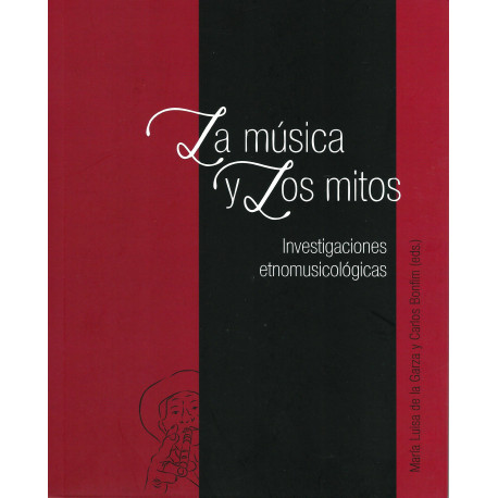 LA MUSICA Y LOS MITOS Investigaciones etnomusicológicas