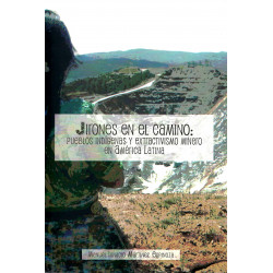 JIRONES EN EL CAMINO: Pueblos indígenas y extractivismo minero en América Latina
