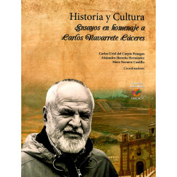HISTORIA Y CULTURA Ensayos en homenaje a Carlos Navarrete Cáceres