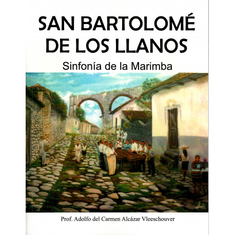 SAN BARTOLOME DE LOS LLANOS Sinfonía de la Marimba