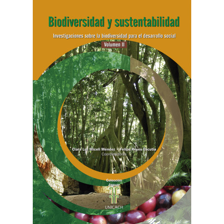 BIODIVERSIDAD Y SUSTENTABILIDAD Investigaciones sobre la biodiversidad para el desarrollo social. Volumen II