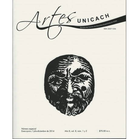 ARTES UNICACH - AÑO 08, VOL 08, NUM 1 y 2
