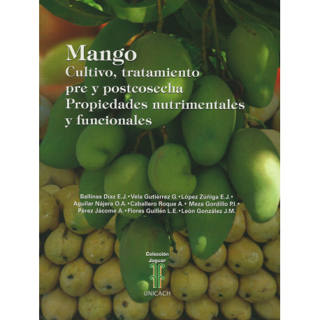 MANGO CULTIVO, TRATAMIENTO PRE Y POSTCOSECHA PROPIEDADES NUTRIMENTALES Y FUNCIONALES
