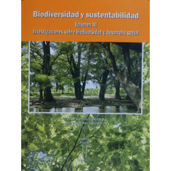 BIODIVERSIDAD Y SUSTENTABILIDAD III Investigaciones sobre biodiversidad y desarrollo social