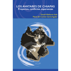 Los avatares de Chiapas Proyectos, conflictos, esperanzas