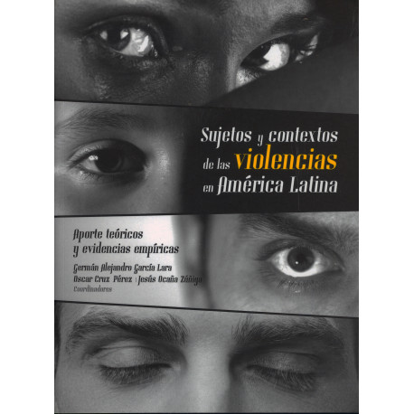 Sujetos y contextos de las violencias en América Latina Aportes teóricos y evidencias empíricas