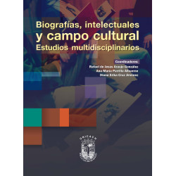 Biografías, intelectuales y campo cultural. Estudios multidisciplinarios