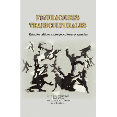 Figuraciones transculturales: estudios críticos sobre geoculturas y agencias