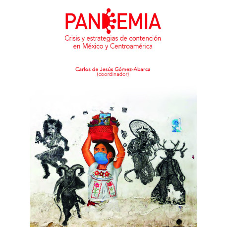 Pandemia. Crisis y estrategias de contención en México y Centroamérica
